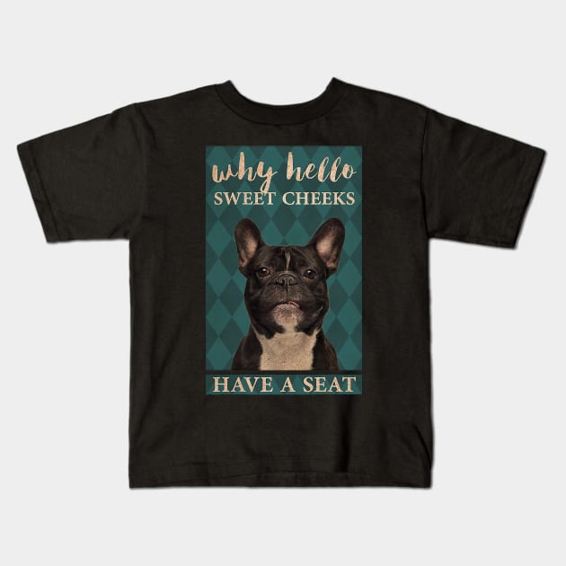 Why Hello Sweet Cheeks frenchie lover Kids T-Shirt by Delmonico2022